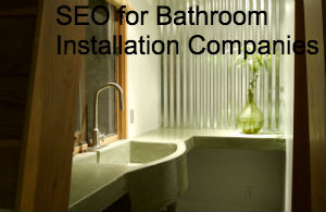 SEO for Bathroom Design & Installation Companies